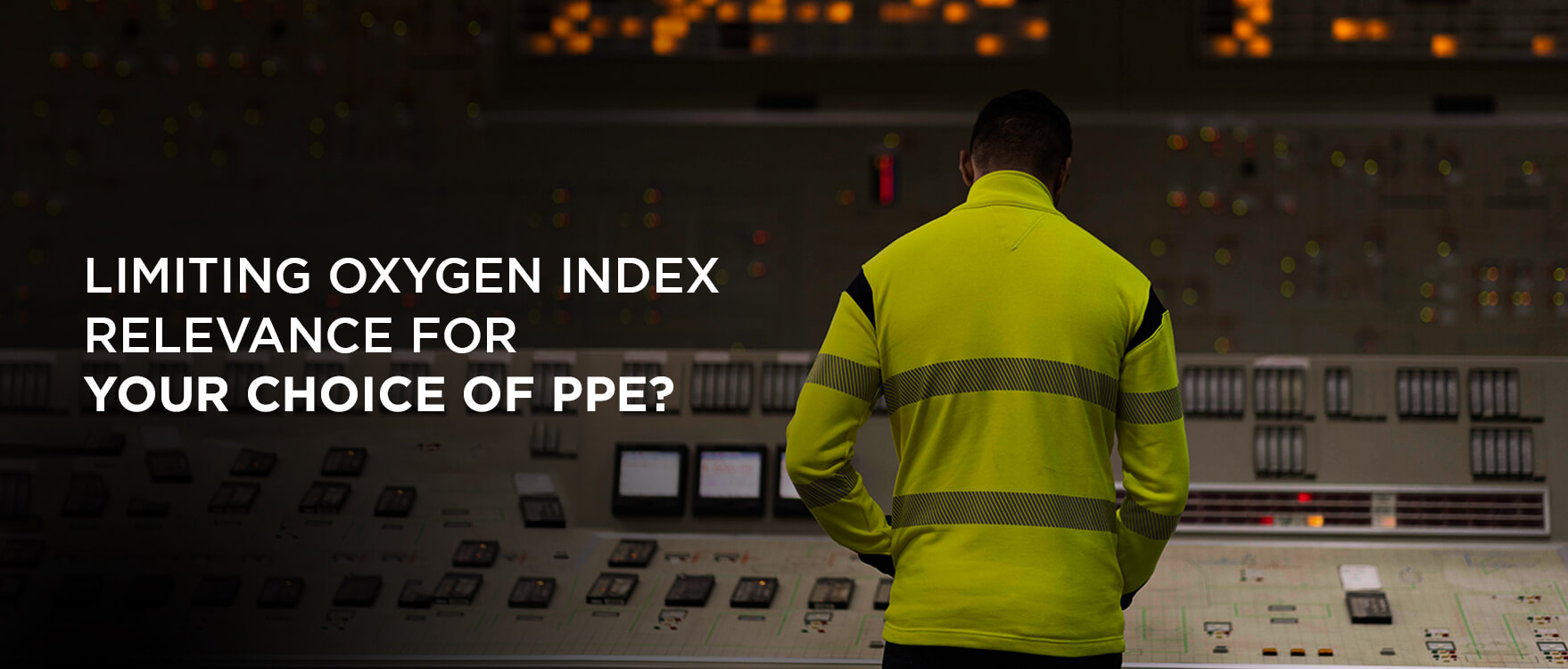 Limiting Oxygen Index Relevance for your choice of PPE?
